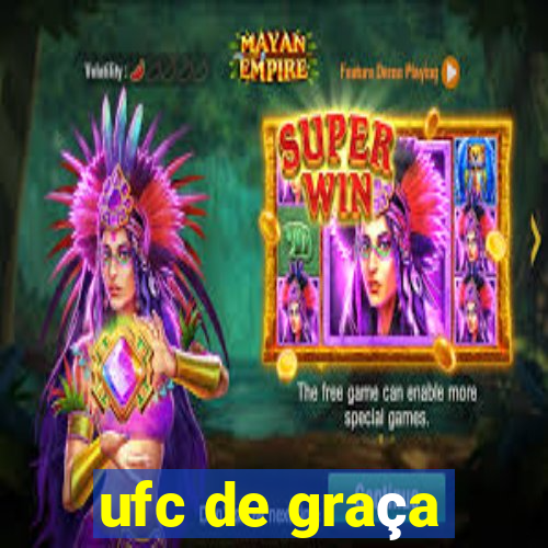 ufc de graça